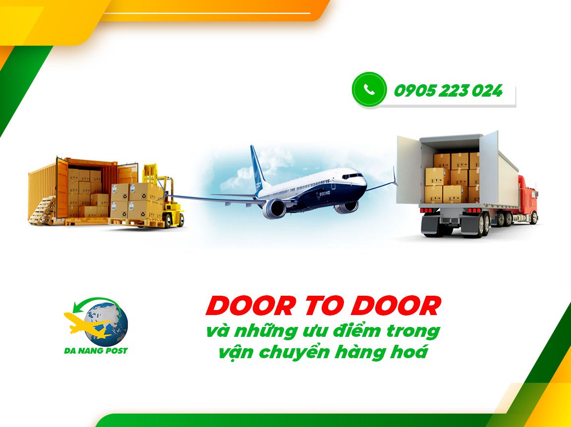 Door to Door và những ưu điểm trong vận chuyển hàng hoá 