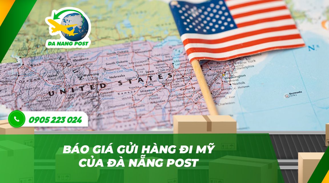 Bảng giá gửi hàng đi Mỹ uy tín nhất của Đà Nẵng Post