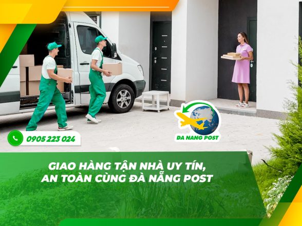 Giao hàng tận nhà uy tín, an toàn cùng Đà Nẵng Post