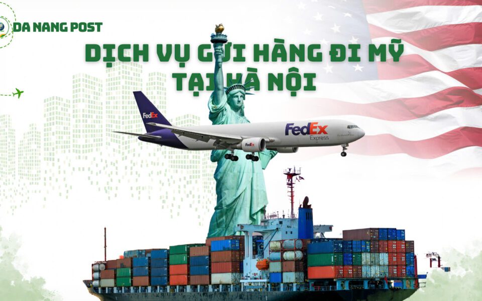Dịch Vụ Gửi Hàng Đi Mỹ Tại Hà Nội – Nhanh Chóng, Uy Tín, Giá Tốt