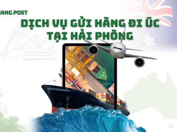 Gửi Hàng Đi Úc Tại Hải Phòng Uy Tín, Nhanh Chóng