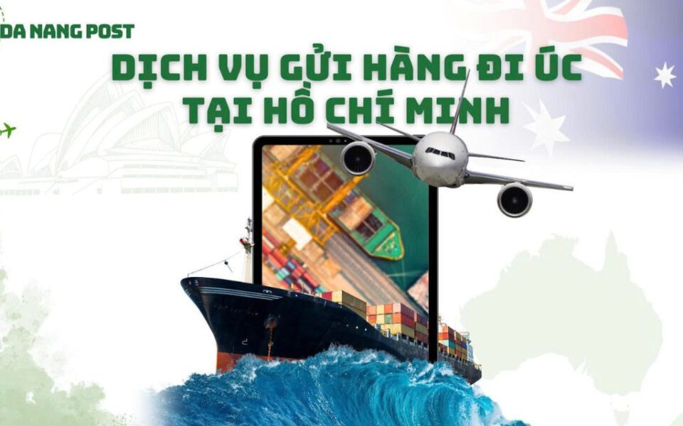 Gửi Hàng Đi Úc Tại TPHCM – Nhanh Chóng, An Toàn, Giá Tốt