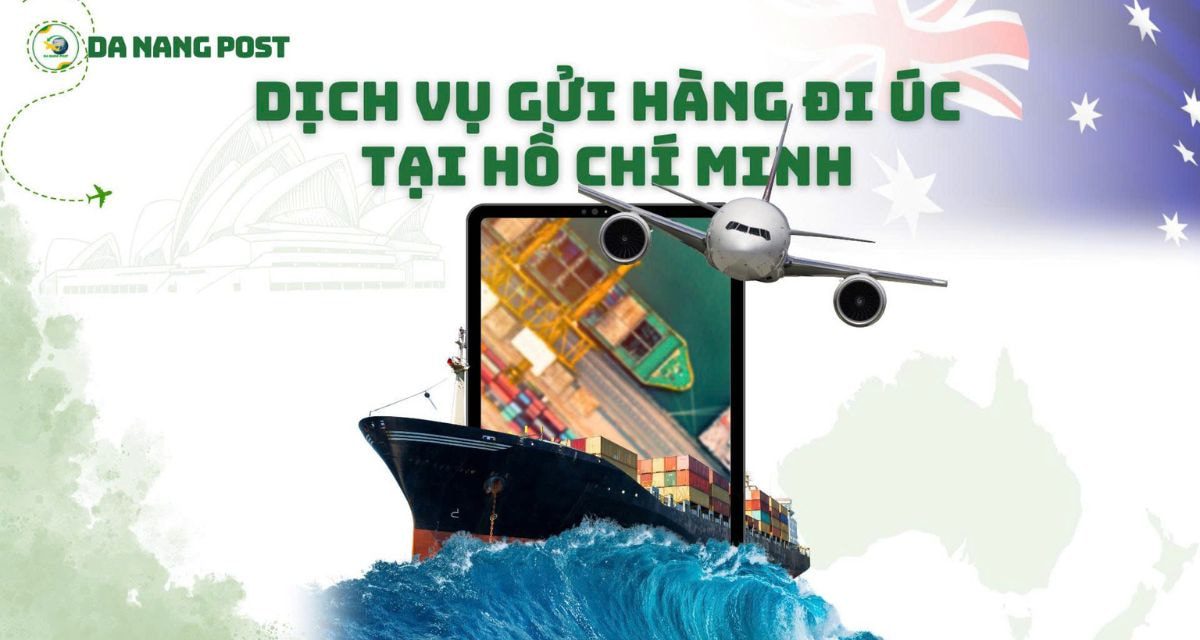 Gửi Hàng Đi Úc Tại TPHCM – Nhanh Chóng, An Toàn, Giá Tốt