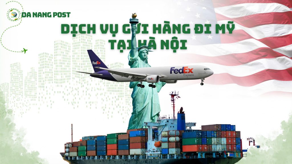 Gửi hàng đi Mỹ tại Hà Nội