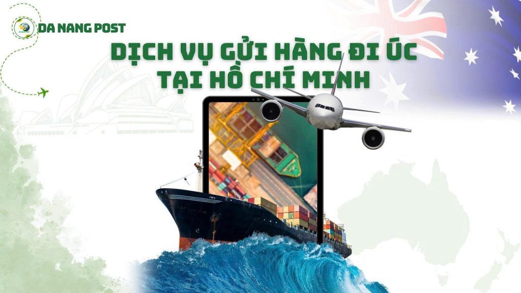 Gửi hàng đi Úc tại TPHCM