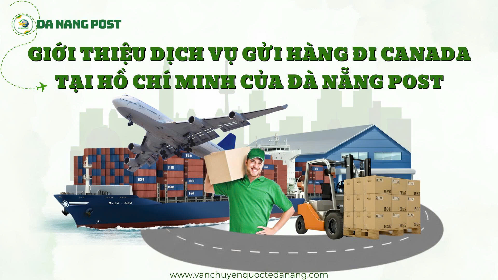 Giới thiệu dịch vụ gửi hàng đi Canada tại TPHCM