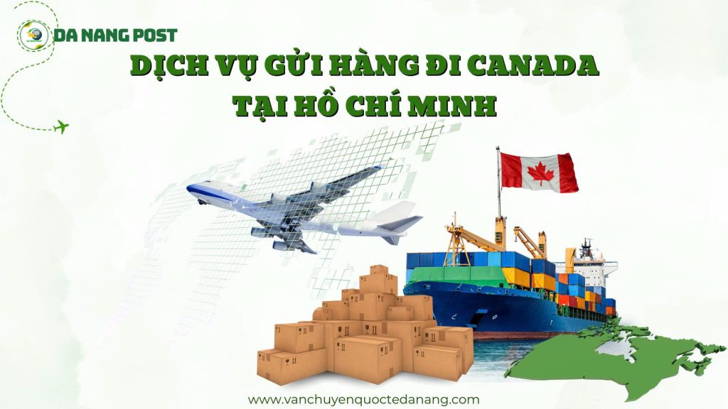 Gửi hàng đi Canada tại TPHCM